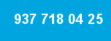 937 718 04 25
